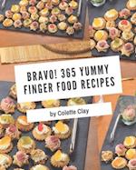 Bravo! 365 Yummy Finger Food Recipes