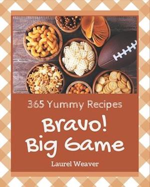 Bravo! 365 Yummy Big Game Recipes