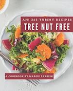 Ah! 365 Yummy Tree Nut Free Recipes