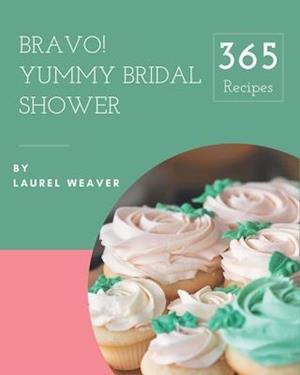 Bravo! 365 Yummy Bridal Shower Recipes