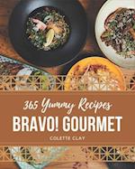 Bravo! 365 Yummy Gourmet Recipes