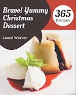 Bravo! 365 Yummy Christmas Dessert Recipes