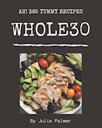 Ah! 365 Yummy Whole30 Recipes