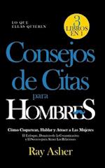 Consejos de Citas para Hombres, 3 Libros en 1 (Lo que Ellas Quieren)