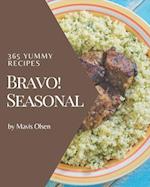 Bravo! 365 Yummy Seasonal Recipes