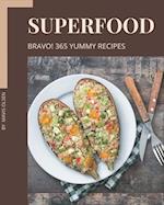 Bravo! 365 Yummy Superfood Recipes