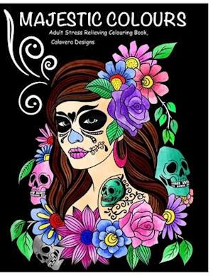 Majestic Colours Adult Colouring Book, Stress Relieving, Calavera Designs