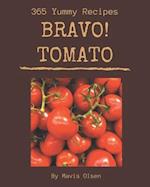 Bravo! 365 Yummy Tomato Recipes