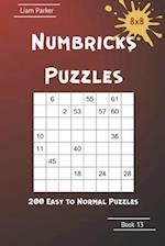 Numbricks Puzzles - 200 Easy to Normal Puzzles 8x8 Book 13