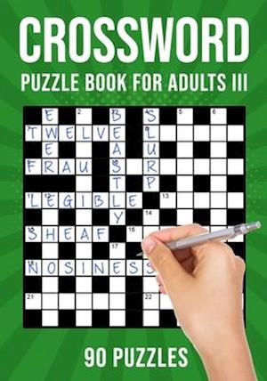 Crossword Puzzle Books for Adults III: 90 Cross Word Activity Puzzles (UK Version)