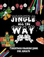 Jingle All The Way - Christmas Coloring Book For Adults