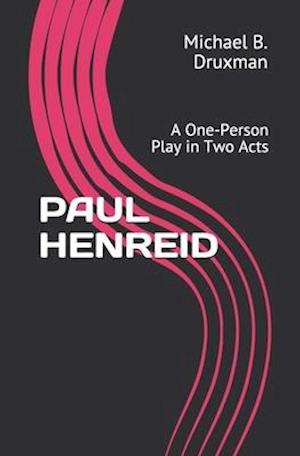 PAUL HENREID: A One-Person Play in Two Acts
