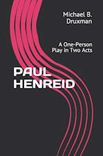 PAUL HENREID: A One-Person Play in Two Acts 