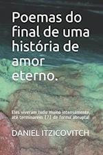 Poemas do final de uma história de amor eterno.