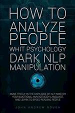 How to Analyze People with Psychology, Dark Nlp and Manipulation