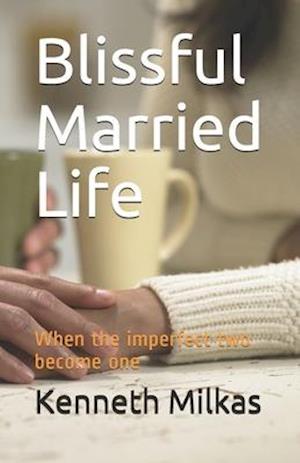 Blissful Married Life: When the imperfect two become one