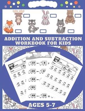 Addition and Subtraction Workbook Ages 5-7: A math exercise book for children ages 5 to 7. It perfectly teaches you how to add and subtract numbers