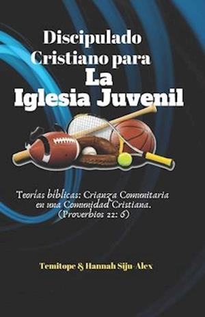 Discipulado Cristiano para la Iglesia Juvenil