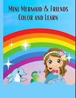 Mini Mermaid & Friends Color and Learn: Coloring, Alphabet Letters and Number Learning - Color & Learn Activity Book 8.5" x 11" 