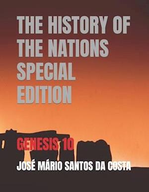 THE HISTORY OF THE NATIONS SPECIAL EDITION: GENESIS 10