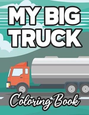 My Big Truck Coloring Book