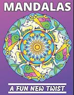 Mandalas - A Fun New Twist: Animal Mandala Coloring Book | Intricate Relaxing Designs and Geometric Patterns 