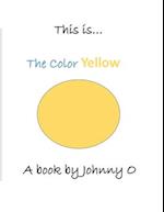 This is... The Color Yellow