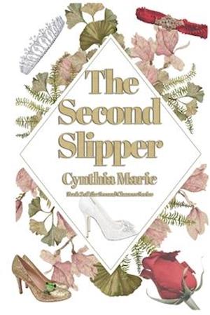 The Second Slipper : Book 2 of the Second Chance Series