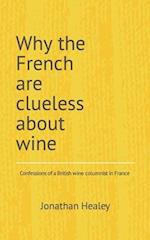 Why the French are clueless about wine