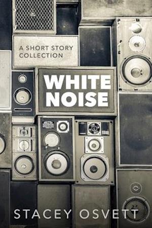 White Noise: A Short Story Collection