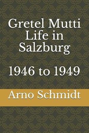 Gretel Mutti Life in Salzburg 1946 to 1949