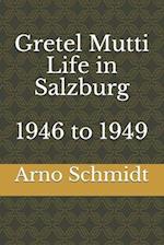 Gretel Mutti Life in Salzburg 1946 to 1949
