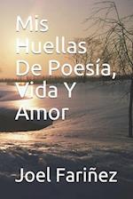 Mis Huellas De Poesía, Vida Y Amor