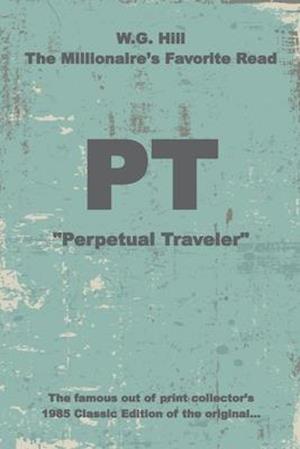 PT: "Perpetual Traveler" - Historic - W.G. Hill