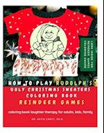 How To Play Rudolph's Ugly Christmas Sweaters Coloring Book Reindeer Games