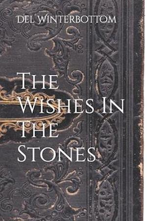 The Wishes In The Stones: Short Epic Fantasy