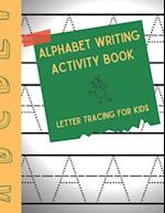 Alphabet Writing Activity Book, Letter Tracing for Kids