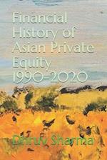 Financial History of Asian Private Equity, 1990-2020