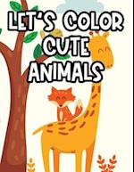 Let's Color Cute Animals