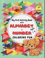 My First Activity Book with Alphabet and Number Coloring Fun : Big Preschool Workbook with alphabets, numbers 1-10, colors, shapes ( kids and toddler 