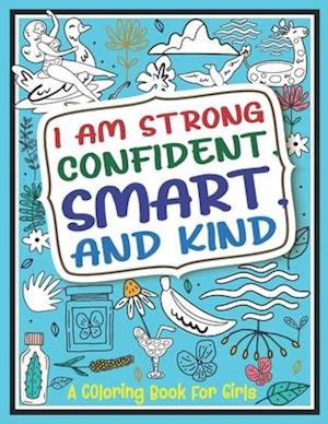 I Am Strong, Confident, Smart and Kind