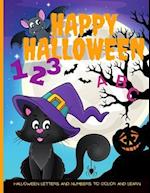 Happy Halloween ABC and 123: Halloween Letters and Numbers to Color and Learn 