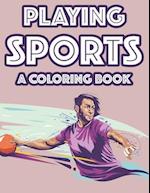 Playing Sports A Coloring Book