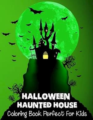 Halloween Haunted House Coloring Book Perfect For Kids