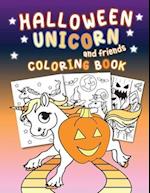 Halloween Unicorn and friends Coloring Book: Beautifuly illistrated Halloween unicorn coloring pages with a mix of cute and spooky pages. Coloring for