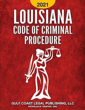 Louisiana Code of Criminal Procedure 2021