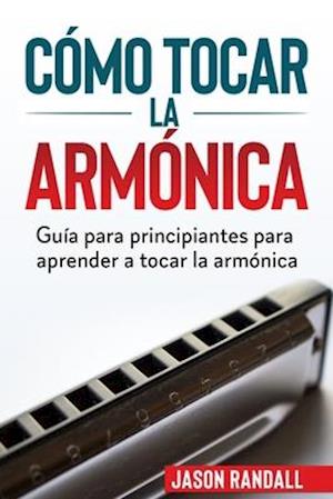 Cómo tocar la armónica