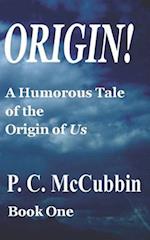 Origin! A Humorous Tale of the Origin of Us 
