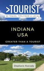 Greater Than a Tourist- Indiana USA: 50 Travel Tips from a Local 