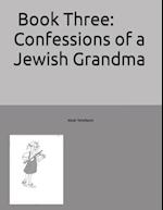 Book Three: Confessions of a Jewish Grandma 